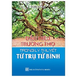 Dấu Hiệu Trường Thọ Trong Lý Thuyết Tứ Trụ Tử Bình - Trần Hữu Sỹ [HCM] 26979