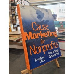 CAUSE MARKETING FOR NONPROFITS : Partner For Purpose, Passion, And Profits - Jocelyne Daw 148882