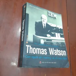 THOMAS WATSON, Con người phi thường và cổ máy IBM