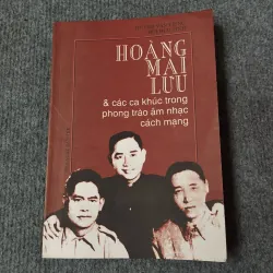 HOÀNG MAI LƯU & CÁC CA KHÚC TRONG PHONG TRÀO ÂM NHẠC CÁCH MẠNG