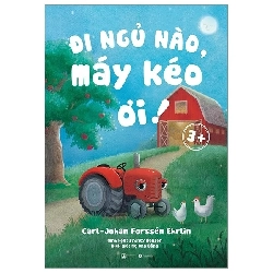 Đi ngủ nào, máy kéo ơi! - Thái Hà books - Chuyện kể trước khi đi ngủ [TSTK]