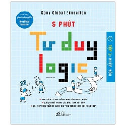 5 phút tư duy logic - Tập 1: Nhập môn - Sony Global Education 2021 New 100% HCM.PO 29602