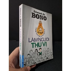 Làm người thú vị mới 80% bẩn bìa, ố 2020 Edward de Bono HCM1804 KỸ NĂNG Rebooks.vn