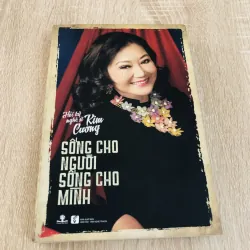 Sống cho người, sống cho mình” – Hồi ký Nghệ Sĩ Kim Cương