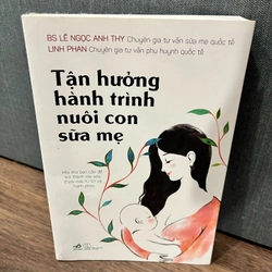 Sách Tận hưởng hành trình nuôi con sữa mẹ 357188