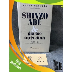 (TẶNG BOOKMARK) Shinzo Abe và gia tộc tuyệt đỉnh - Kenya Matsuda- sách còn seal mới 95% Sách Danh nhân RBK0302