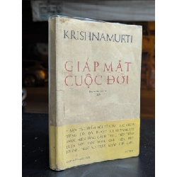 Giáp mặt cuộc đời - Krishnamurti ( người dịch Nguyễn Minh Tâm và Đào Hữu Nghĩa )