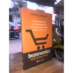 Bezonomics: Kinh tế học Bezos - Brian Dumaine