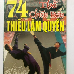 74 THẾ CHIẾN ĐẤU THIẾU LÂM QUYỀN - 144 TRANG, NXB: 2000