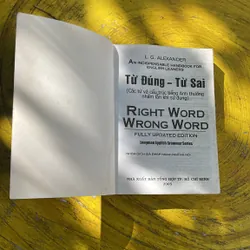 TỪ ĐÚNG - TỪ SAI CÁC TỪ VÀ CẤU TRÚC TIẾNG ANH THƯỜNG NHẦM LẪN KHI SỬ DỤNG- ALEXANDER 696132