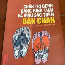 Chẩn trị bệnh bằng hình thái và màu sắc trên bàn chân Từ Chấn Hoa