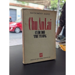 Chu Ân Lai cuộc đời thủ tướng - Matsumoto Kazuo 355527