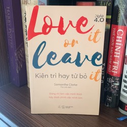 Sách kỹ năng sống: Love It Or Leave It - Kiên Trì Hay Từ Bỏ- mới 95%