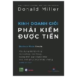 Kinh Doanh Giỏi Phải Kiếm Được Tiền - Donald Miller 281451