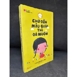 [Phiên Chợ Sách Cũ] Chờ Đến Mẫu Giáo Thì Đã Muộn, 2016 - Ibuka Masaru H1108 SBM Blogmeo21025