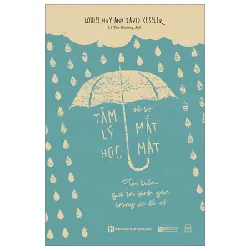 Tâm Lý Học Về Sự Mất Mát - Tìm Kiếm Giá Trị Bình Yên Trong Sự Đổ Vỡ - Louise Hay, David Kessler