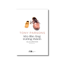 Khi đàn ông trưởng thành - Tony Parsons