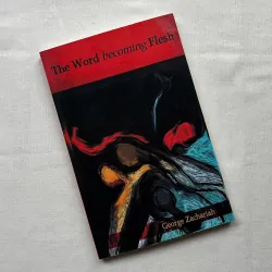 The Word Becoming Flesh - George Zachariah  