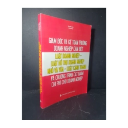 Giám đốc và kế toán trưởng doanh nghiệp cần biết - Luật doanh nghiệp - Luật hỗ trợ doanh nghiệp nhỏ và vừa - Luật cạnh tranh và chương trình cắt giảm chi phí cho doanh nghiệp 2019