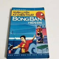 HUẤN LUYỆN KỸ CHIẾN THUẬT BÓNG BÀN HIỆN ĐẠI 