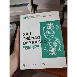 Xấu thế nào đẹp ra sao