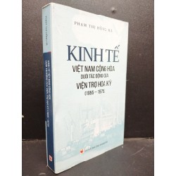 Kinh Tế Việt Nam Cộng Hòa Dưới Tác Động Của Viện Trợ Hoa Kỳ (1955-1975) mới 80% ố vàng 2017 HCM2405 Phạm Thị Hồng Hà SÁCH KINH TẾ - TÀI CHÍNH - CHỨNG KHOÁN Oreka-Blogmeo 148347