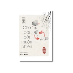 Cho đời bớt muộn phiền - Thích Thánh Nghiêm Vanvosach