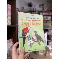 Nghệ thuật nuôi chim bí quyết nuôi và huấn luyện chim biết nói - Việt Chương