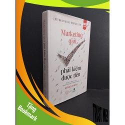 (TẶNG BOOKMARK) Marketing giỏi phải kiếm được tiền (bìa cứng) mới 90% bẩn nhẹ 2021 RBK2811 Sergio Zyman MARKETING KINH DOANH