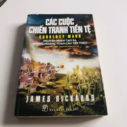 CÁC CUỘC CHIẾN TRANH TIỀN TỆ ( nguyên nhân tạo ra khủng hoảng toàn cầu)