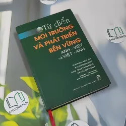 [MIỄN PHÍ BỌC SÁCH] Từ Điển Môi Trường và Phát Triển Bền Vững ( Anh - Việt) 990367