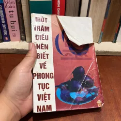 II Văn Hoá Việt: Một Trăm Điều Nên Biết Về Phong Tục Việt Nam - Tân Việt - 1997 800351