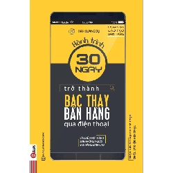 Hành Trình 30 Ngày Trở Thành Bậc Thầy Bán Hàng Qua Điện Thoại - Hán Quang Dự ASB.PO Oreka Blogmeo 230225