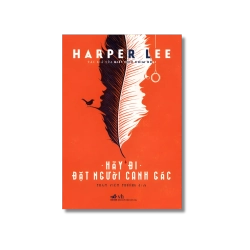 Hãy đi đặt người canh gác - Harper Lee