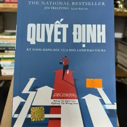 Quyết định–Kĩ năng hàng đầu của nhà lãnh đạo tài ba –Jim Treliving 