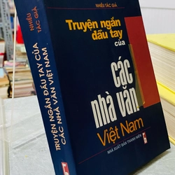 TRUYỆN NGẮN ĐẦU TAY CỦA CÁC NHÀ VĂN VIỆT NAM  304457