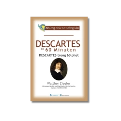 Những nhà tư tưởng lớn - Descartes trong 60 phút - Walther Ziegler Vanvosach