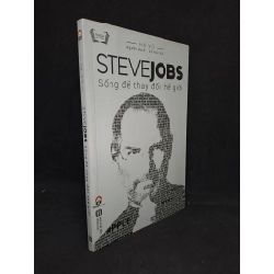 Steve Jobs sống để thay đổi thế giới - Hạ Vũ 2018 mới 90% HPB.HCM2506