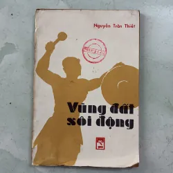 Vùng đất sôi động - Nguyễn Trần Thiết - 1985s
