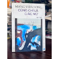 Mang Viên Long Cũng Chỉ Là Giấc Mơ - Không rõ