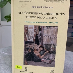 Thuốc phiện và chính quyền thuộc địa ở châu á - Từ độc quyền đến cấm đoán: 1897 - 1940