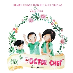 Mẹ là doctor chef - Trần Thị Ánh Phương, Virgo Phan 2019 New 100% HCM.PO