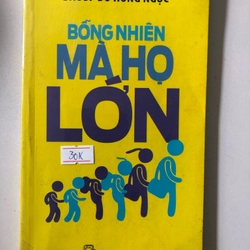 BỖNG NHIÊN MÀ HỌ LỚN - 148 trang, nxb: 2012