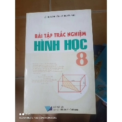 Bài Tập Trắc Nghiệm Hình Học 8 - Lê Thị Quỳnh Lâm, Lê Nguyên Phúc 2007 (Tham khảo - luyện thi) VAVO1304-AK3T2