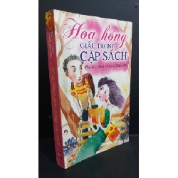 [Phiên Chợ Sách Cũ] Hoa Hồng Giấu Trong Cặp Sách - Tôn Vân Hiểu, Trương Dẫn Mặc 1212