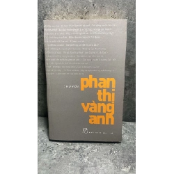 Tạp văn Phan Thị Vàng Anh -NXB Trẻ 2013 -Sách lưu kho có ố
