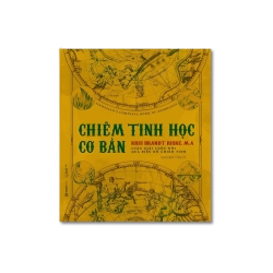 CHIÊM TINH HỌC CƠ BẢN - Luận giải cuộc đời qua biểu đồ chiêm tinh - Kris Brandt Riske ; M.A. Vanvosach