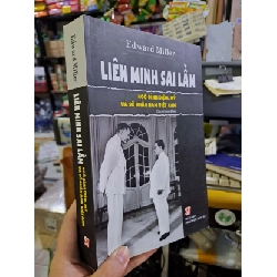 (TẶNG BOOKMARK) Liên minh sai lầm - Ngô Đình Diệm, Mỹ và số phận Nam Việt Nam - Miller LỊCH SỬ - CHÍNH TRỊ - TRIẾT HỌC RBK0910
