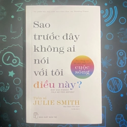 - SAO TRƯỚC ĐÂY KHÔNG A NÓI VỚI TÔI ĐIỀU NÀY? - JULIE SMITH - MỚI