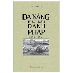 Đà Nẵng Buổi Đầu Đánh Pháp (1858-1860) - Lưu Anh Rô ASB.PO Oreka Blogmeo 230225